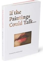 IF THE PAINTINGS COULD TALK