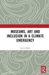 MUSEUMS, ART AND INCLUSION IN A CLIMATE EMERGENCY