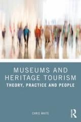 MUSEUMS AND HERITAGE TOURISM THEORY, PRACTICE AND PEOPLE
