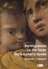 PARMIGIANINO. LE TRE TESTE DELLA GALLERIA SPADA. RICERCHE E RESTAURO