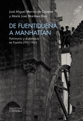 DE FUENTIDUEÑA A MANHATTAN "PATRIMONIO Y DIPLOMACIA EN ESPAÑA (1952-1961)"