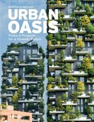 URBAN OASIS: PARKS AND GREEN PROJECTS AROUND THE WORLD