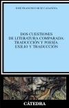 DOS CUESTIONES DE LITERATURA COMPARADA: TRADUCCION Y POESIA: EXIL IO Y TRADUCCION