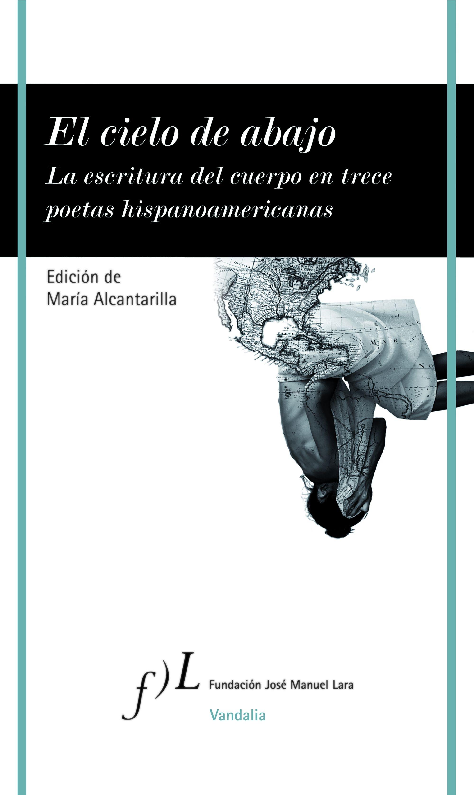 EL CIELO DE ABAJO " LA ESCRITURA DEL CUERPO EN TRECE POETAS HISPANOAMERICANOS"