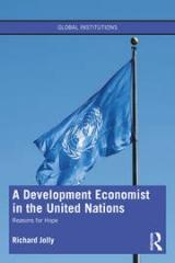 A DEVELOPMENT ECONOMIST IN THE UNITED NATIONS REASONS FOR HOPE