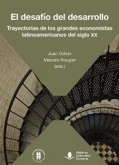 EL DESAFÍO DEL DESARROLLO. TRAYECTORIAS DE LOS GRANDES ECONOMISTAS LATINOAMERICA