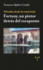 MIRADAS DESDE LA TRASTIENDA "Fortuny, un pintor detrás del escaparate"