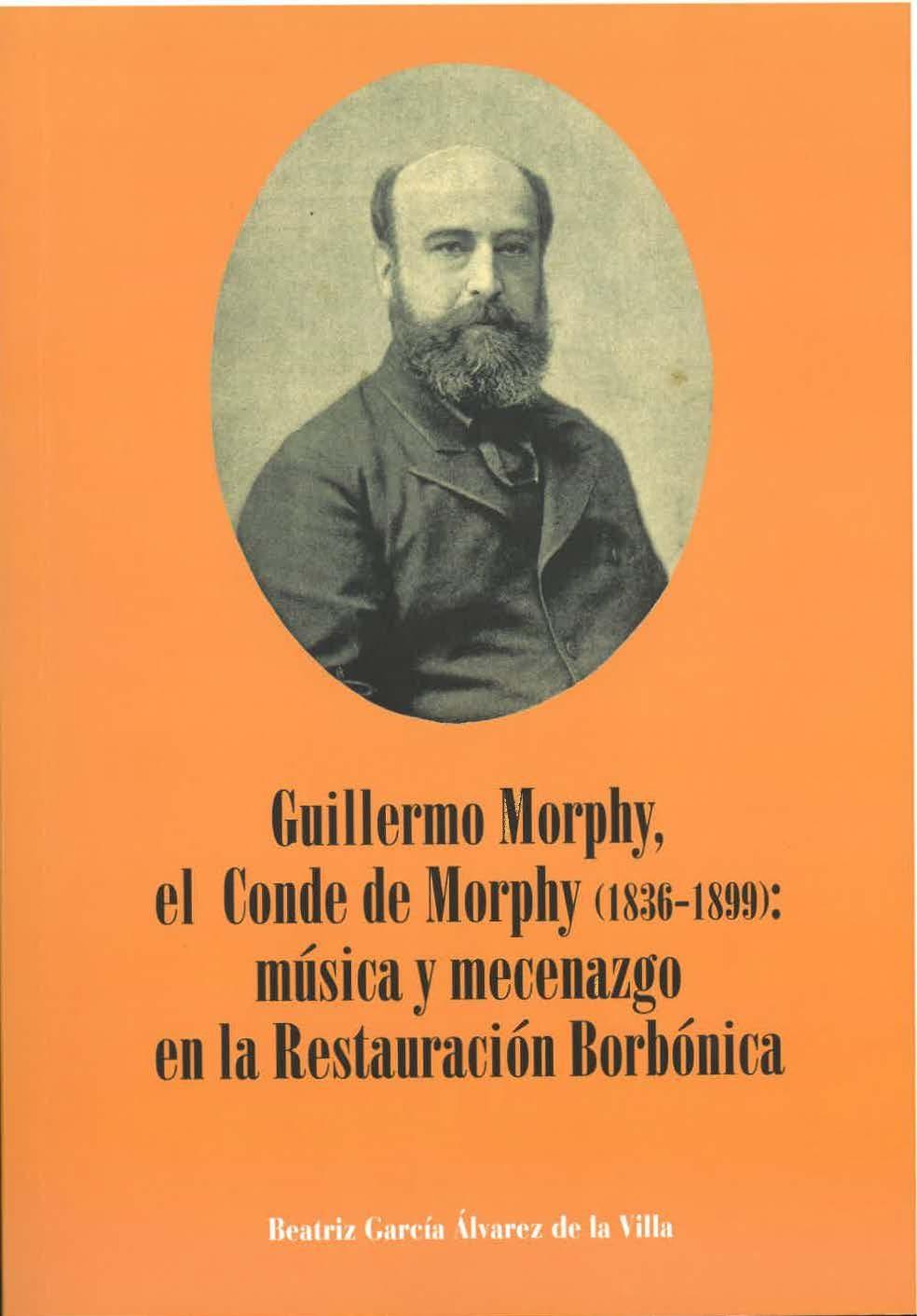 GUILLERMO MORPHY, EL CONDE DE MORPHY (1836-1899): MÚSICA Y MECENAZGO EN LA RESTA