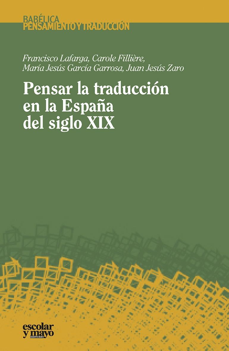 PENSAR LA TRADUCCIÓN EN LA ESPAÑA DEL SIGLO XIX