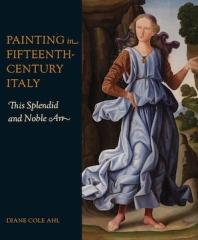 PAINTING IN FIFTEENTH-CENTURY ITALY "THIS SPLENDID AND NOBLE ART"