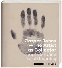JASPER JOHNS - THE ARTIST AS COLLECTOR "FROM CÉZANNE TO DE KOONING"