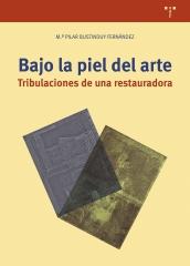 BAJO LA PIEL DEL ARTE "Tribulaciones de una restauradora"