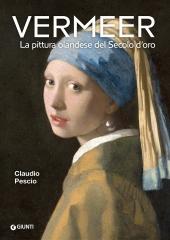 VERMEER. LA PITTURA OLANDESE DEL SECOLO D'ORO