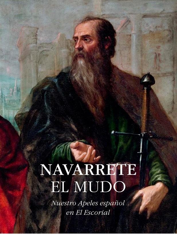 NAVARRETE EL MUDO. NUESTRO APELES ESPAÑOL EN EL ESCORIAL