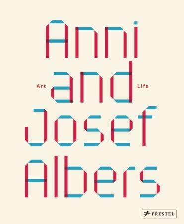 ANNI AND JOSEF ALBERS "ART AND LIFE"
