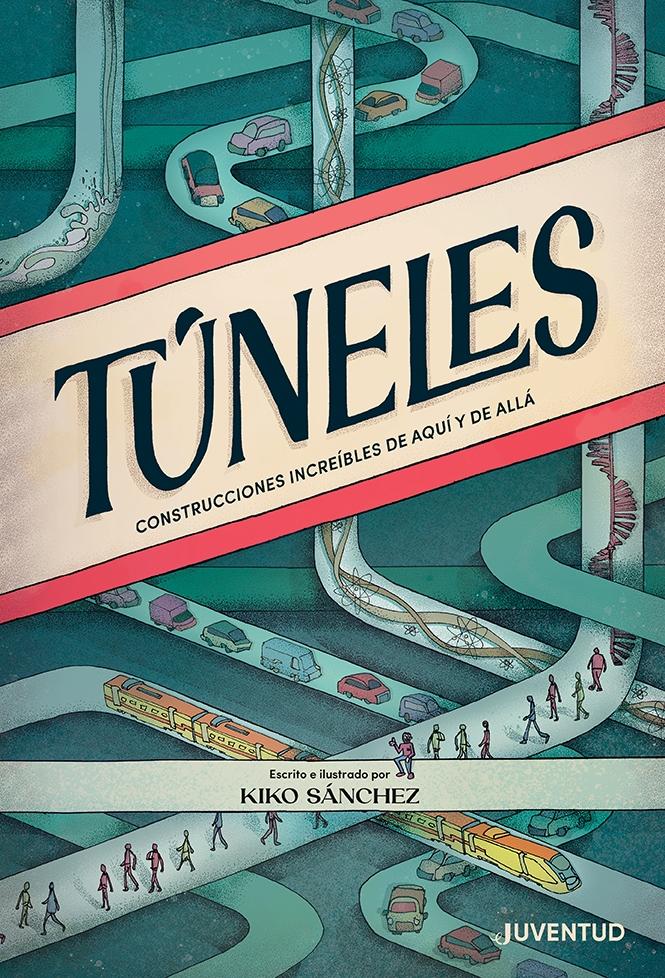 TÚNELES "Construcciones increíbles de aquí y de allá."