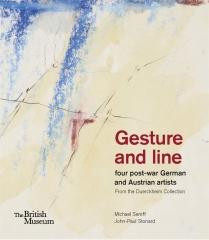 GESTURE AND LINE "FOUR POST-WAR GERMAN AND AUSTRIAN ARTISTS FROM THE DUERCKHEIM COLLECTION"