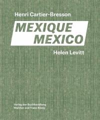 HELEN LEVITT / HENRI CARTIER-BRESSON. MEXIIQUE/MEXICO