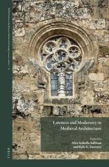 LATENESS AND MODERNITY IN MEDIEVAL ARCHITECTURE