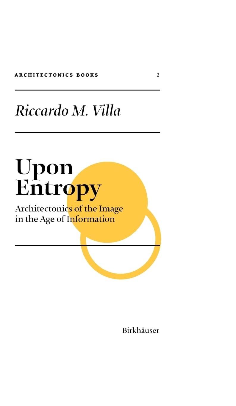 UPON ENTROPY: ARCHITECTONICS OF THE IMAGE IN THE AGE OF INFORMATION