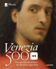 VENEZIA 500: THE GENTLE REVOLUTION OF VENETIAN PAINTING