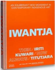 IWANTJA "AN EXUBERANT NEW MOVEMENT IN CONTEMPORARY INDIGENOUS ART"
