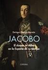 JACOBO "El duque de Alba en la España de su tiempo"