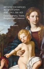 ARTISTIC EXCHANGES BETWEEN SPAIN AND ITALY, 1516-1621