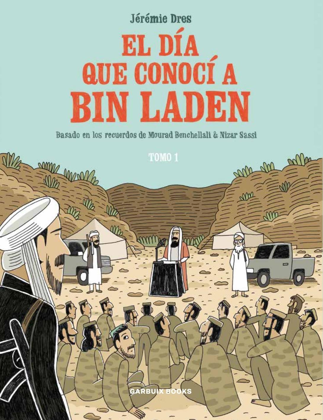 EL DIA QUE CONOCI A BIN LADEN "Basado en los recuerdos de Mourad Benchellali & Nizar Sassi"