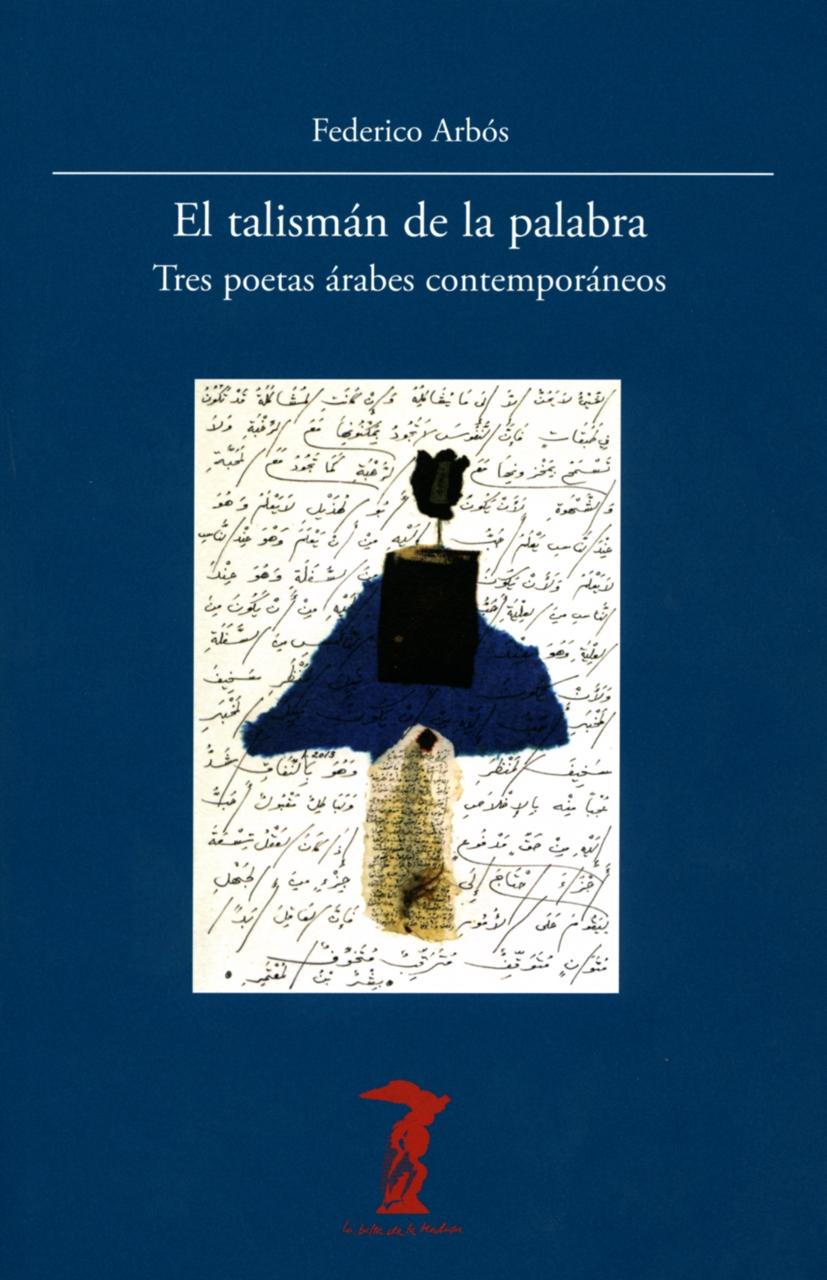 EL TALISMÁN DE LA PALABRA "TRES POETAS ÁRABES CONTEMPORÁNEOS"