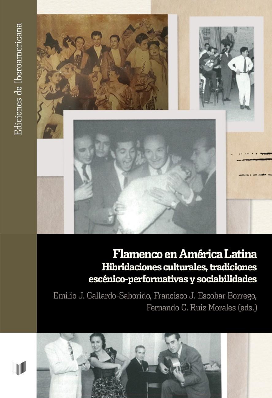 FLAMENCO EN AMERICA LATINA "hibridaciones culturales, tradiciones escénico-performativas y sociabili"