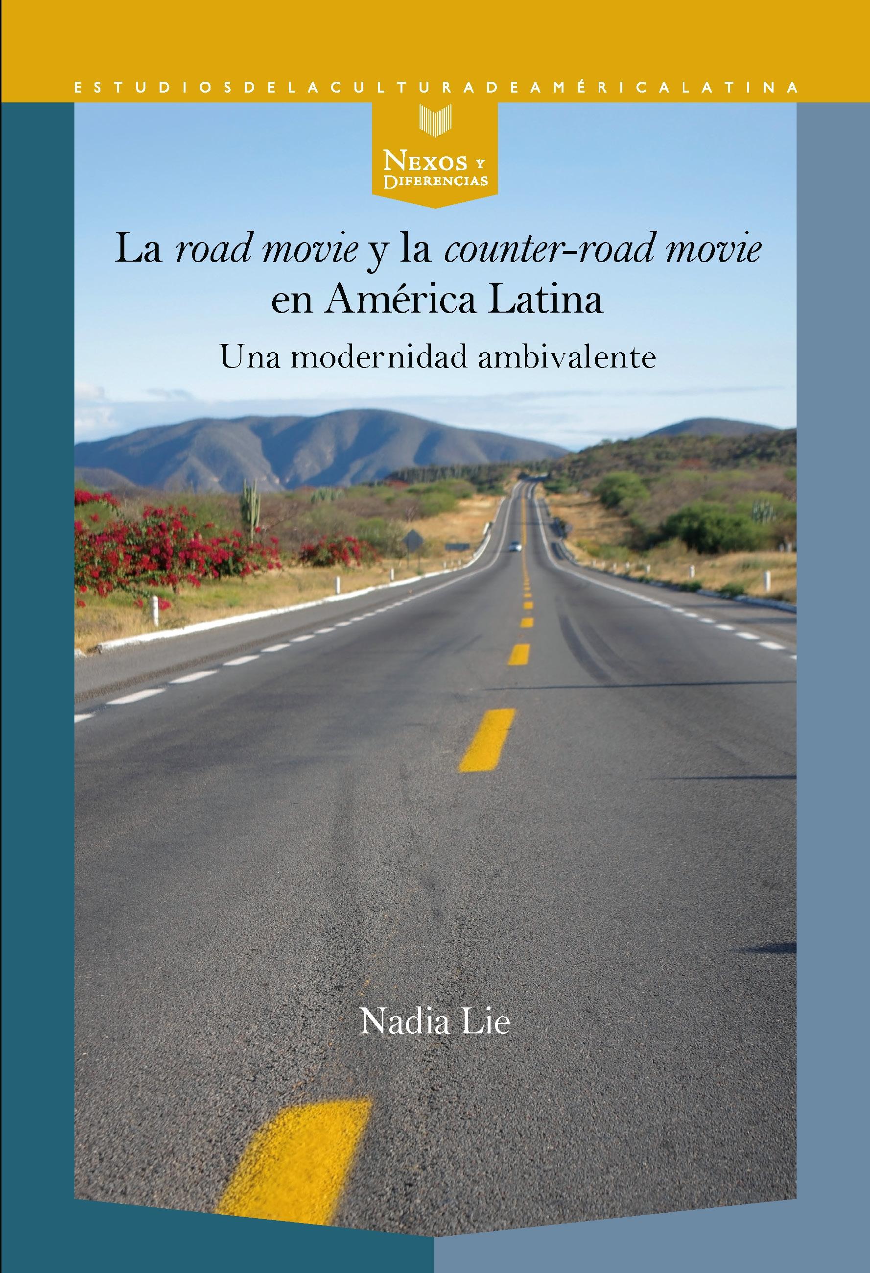 LA "ROAD MOVIE" Y LA "COUNTER-ROAD MOVIE" EN AMÉRICA LATINA "una modernidad ambivalente"