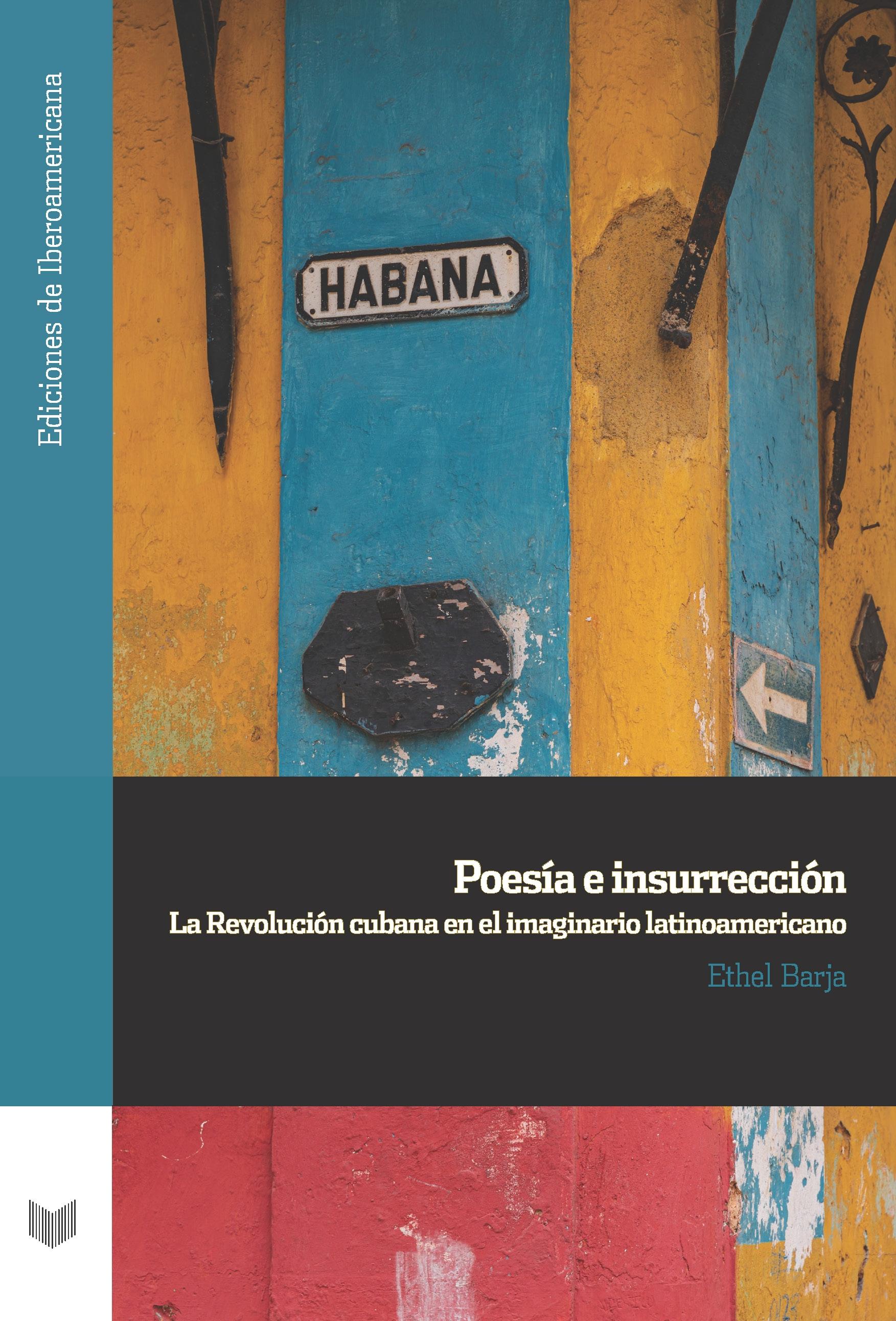 POESÍA E INSURRECCIÓN " LA REVOLUCIÓN CUBANA EN EL IMAGINARIO LATINOAMERICAN0"