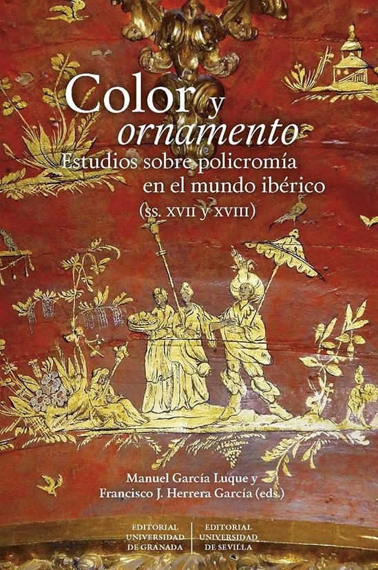 COLOR Y ORNAMENTO "Estudios sobre policromía en el mundo ibérico (ss. XVII y XVIII)"