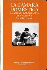 LA CÁMARA DOMÉSTICA "LA AFICIÓN FOTOGRÁFICA EN CATALUÑA (1888-1936)"