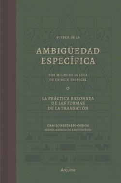 ACERCA DE LA AMBIGUEDAD ESPECIFICA POR MEDIO DE LA IDEA DE ESPACIO TROPICAL ""O LA PRACTICA RAZONADA DE LAS FORMAS DE LA TRANSICION""