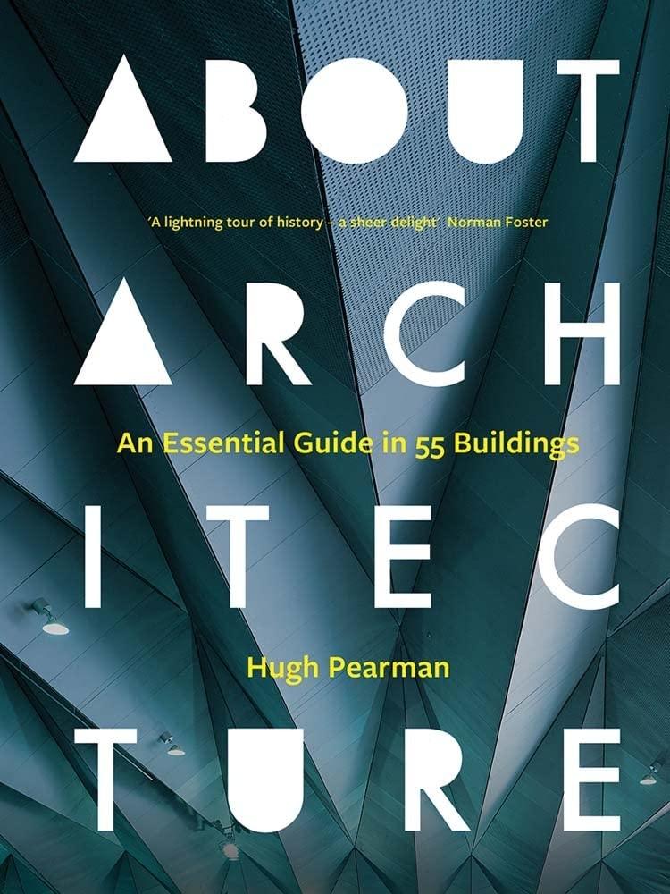 ABOUT ARCHITECTURE: AN ESSENTIAL GUIDE IN 55 BUILDINGS