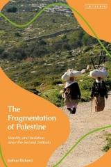 THE FRAGMENTATION OF PALESTINE "IDENTITY AND ISOLATION SINCE THE SECOND INTIFADA"