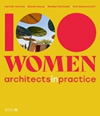 100 WOMEN: ARCHITECTS IN PRACTICE