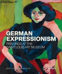 GERMAN EXPRESSIONISM: PAINTINGS AT THE SAINT LOUIS ART MUSEUM