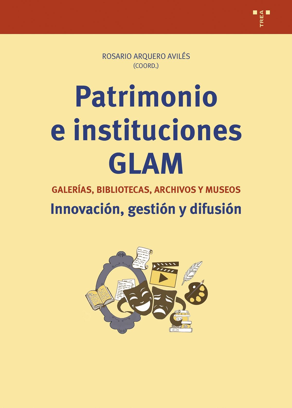 PATRIMONIO E INSTITUCIONES GLAM "Galerías, bibliotecas, archivos y museos. Innovación, gestión y difusión"