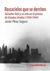 RASCACIELOS QUE SE DERRITEN " SALVADOR DALI Y SU ARTE EN LA PRENSA DE ESTADOS UNIDOS (1930-1949)"