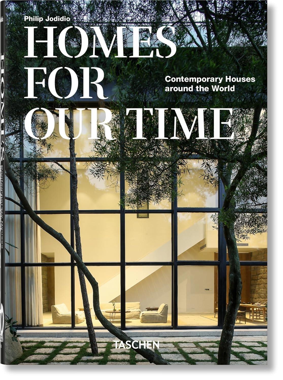 HOMES FOR OUR TIME. CONTEMPORARY HOUSES AROUND THE WORLD.