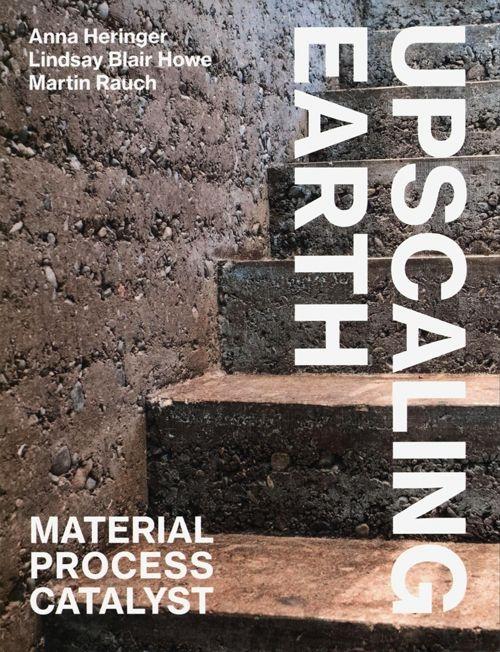 UPSCALING EARTH - MATERIAL, PROCESS, CATALYST