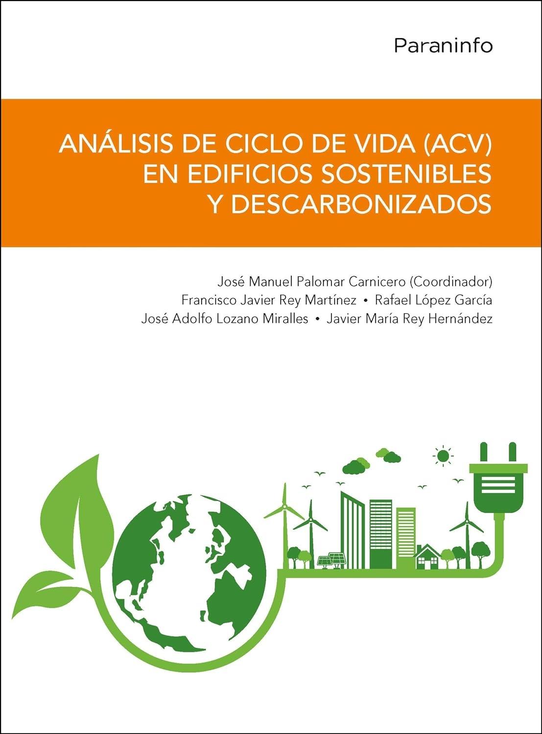 ANALISIS DE CICLO DE VIDA ACV EN EDIFICIOS SOSTENIBLES Y DESCARBONIZADOS