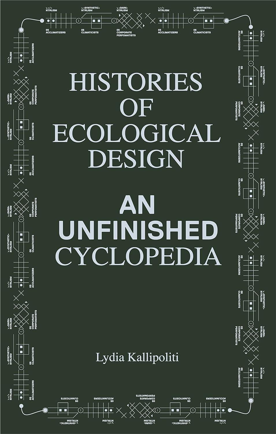HISTORIES OF ECOLOGICAL DESIGN: AN UNFINISHED CYCLOPEDIA 