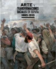 ARTE Y TRANSFORMACIONES SOCIALES EN ESPAÑA 1885-1910