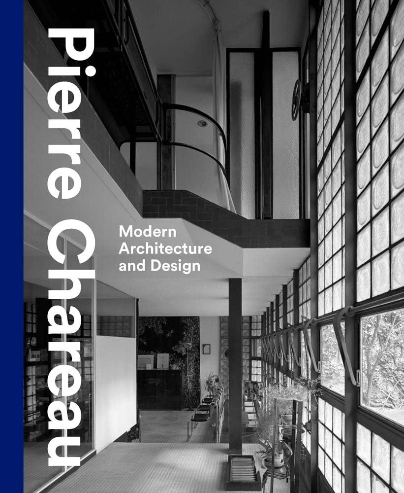 PIERRE CHAREAU : MODERN ARCHITECTURE AND DESIGN