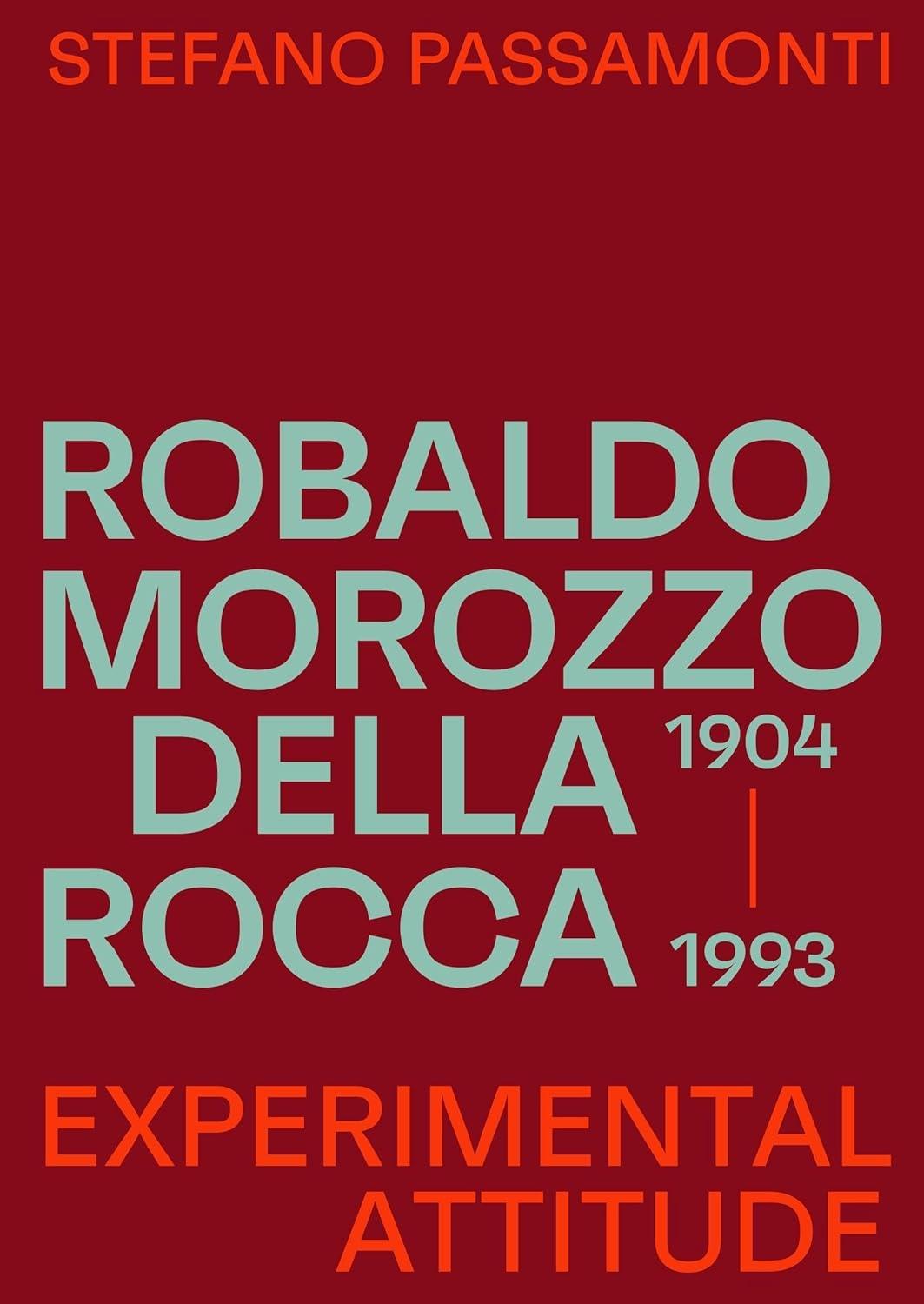 ROBALDO MOROZZO DELLA ROCCA: EXPERIMENTAL ATTITUDE