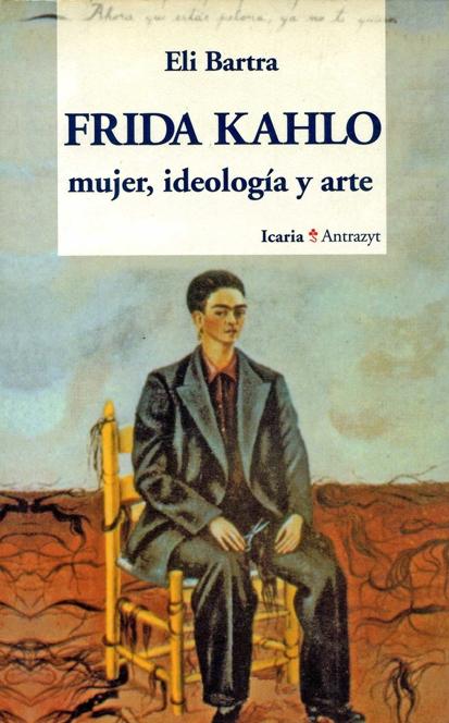 FRIDA KHALO "mujer, ideología y arte"